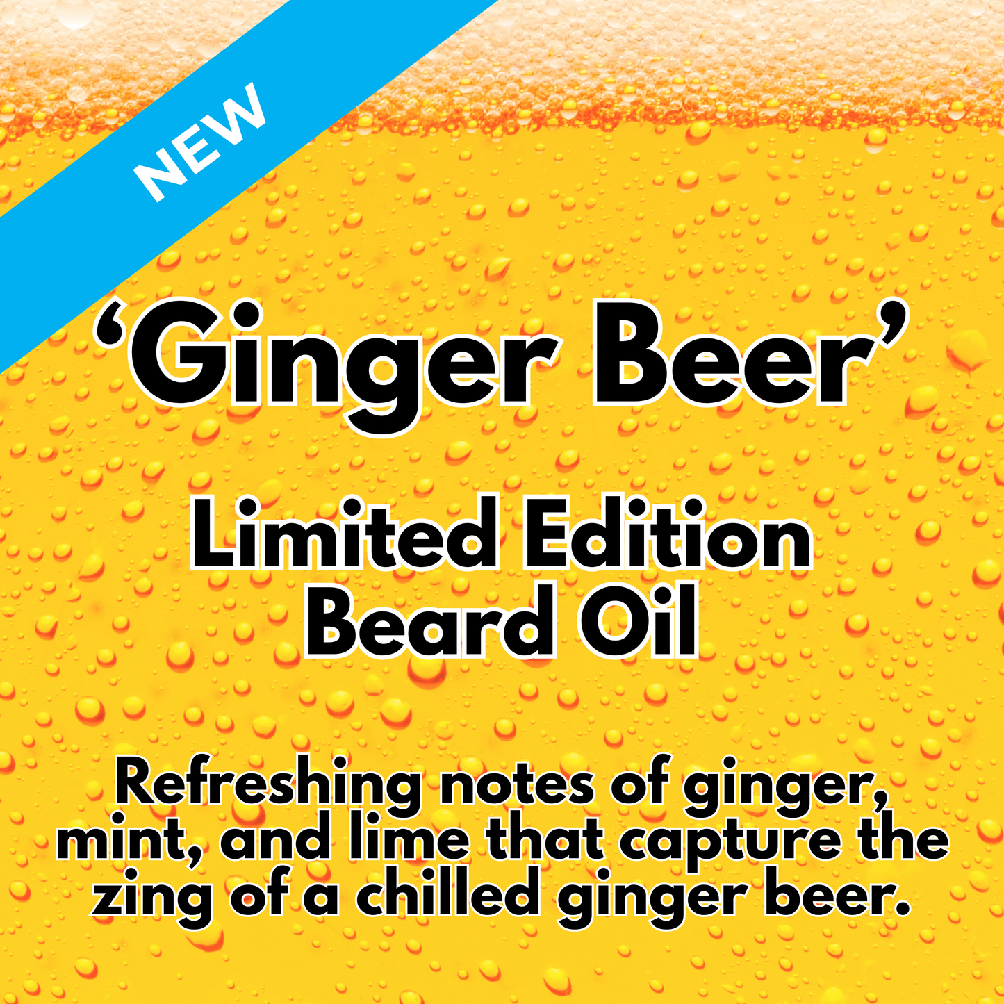 'Ginger Beer' - Limited Edition Beard Oil